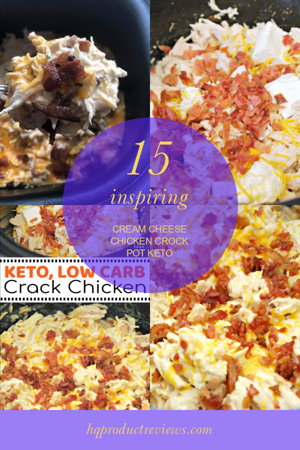 15 Inspiring Cream Cheese Chicken Crock Pot Keto Best Product Reviews